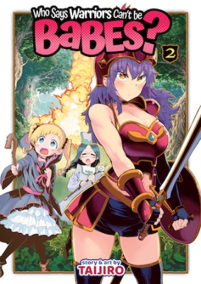 Who Says Warriors Can't be Babes? Volume 2 (Manga)