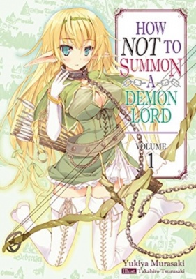 How NOT to Summon a Demon Lord: Volume 1 (Light Novel)