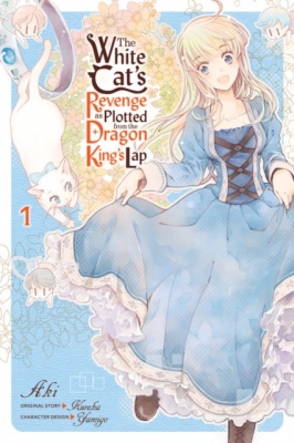 The White Cat's Revenge as Plotted from the Dragon King's Lap, Volume 1 (Manga)