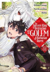 The Sorcerer King of Destruction and the Golem of the Barbarian Queen Volume 1 (Manga)
