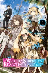 The World's Strongest Rearguard: Labyrinth Country's Novice Seeker, Volume 1 (Light Novel)